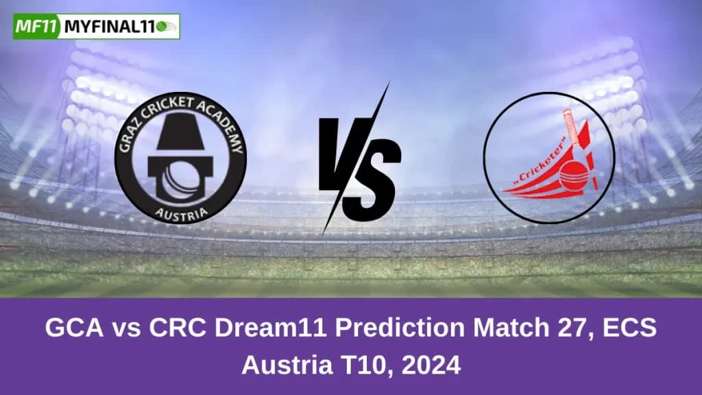 GCA vs CRC Dream11 Prediction Today: Match 27 Pitch Report, and Player Stats | ECS T10 Austria 2024