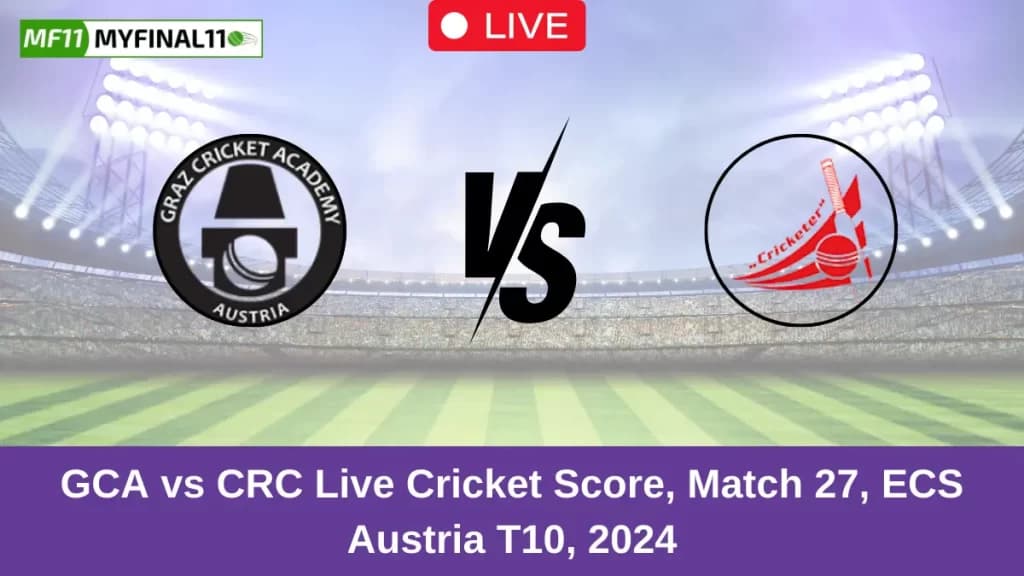 GCA vs CRC Live Score: Scorecard, Ball by Ball Commentary – Match 27, ECS T10 Austria 2024