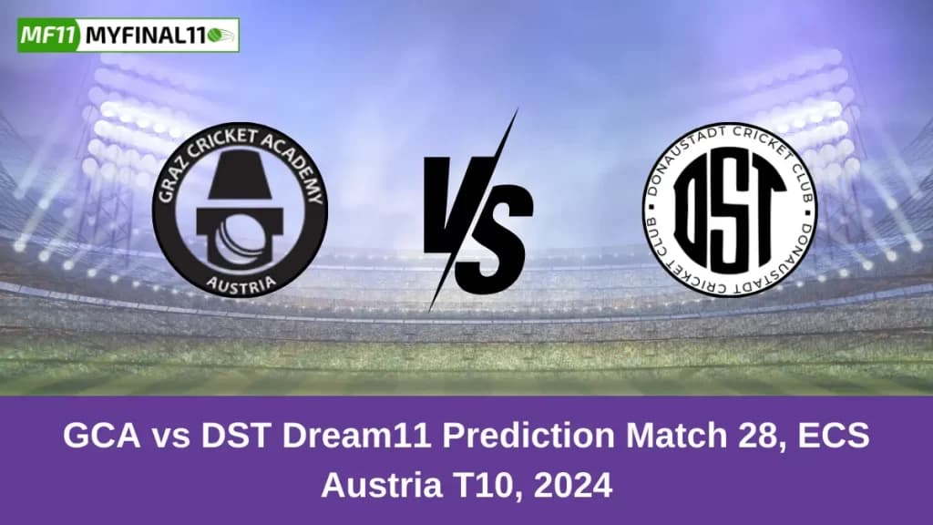 GCA vs DST Dream11 Prediction Today: Match 28 Pitch Report, and Player Stats | ECS T10 Austria 2024