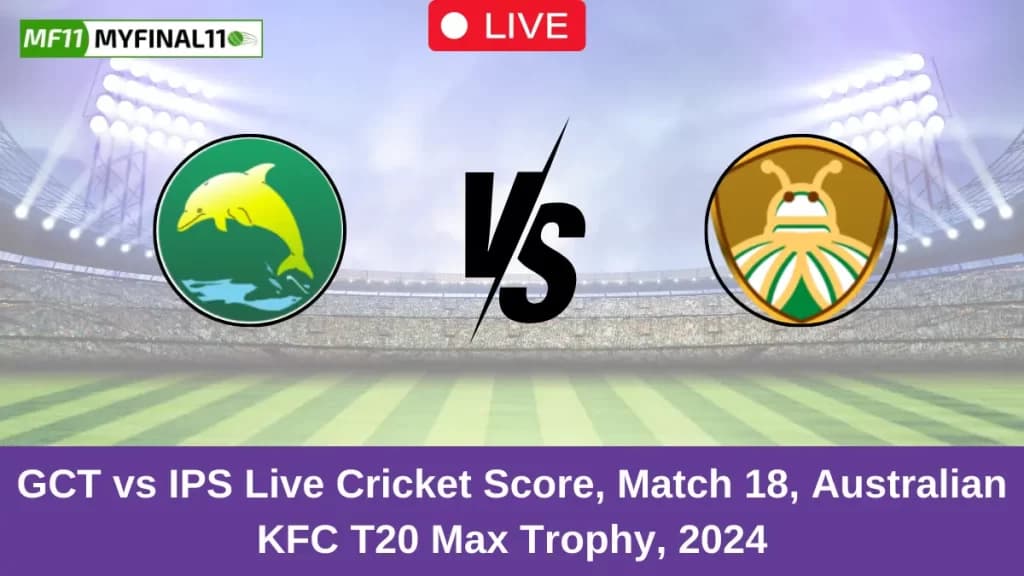 GCT vs IPS Live Score: Scorecard, Ball by Ball Commentary – Match 18, Australian T20 Max Men 2024