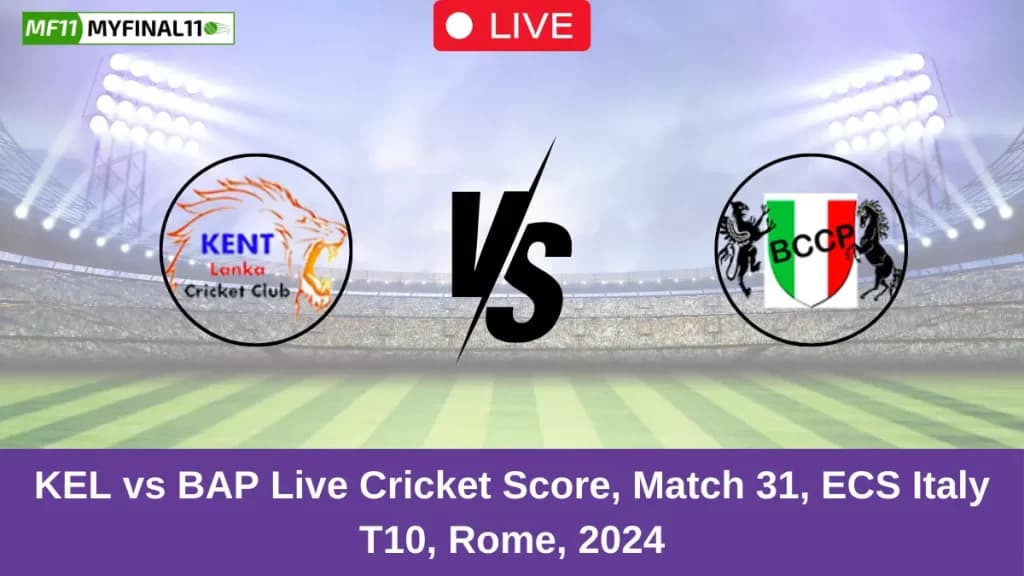 KEL vs BAP Live Score: Scorecard, Commentary – Match 31, ECS Italy T10, Rome 2024