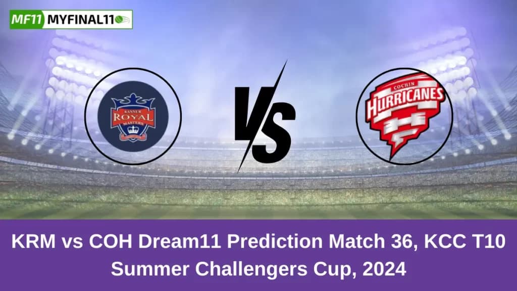 KRM vs COH Dream11 Prediction Today: Match 36 Pitch Report, and Player Stats | KCC T10 Summer Challengers Cup