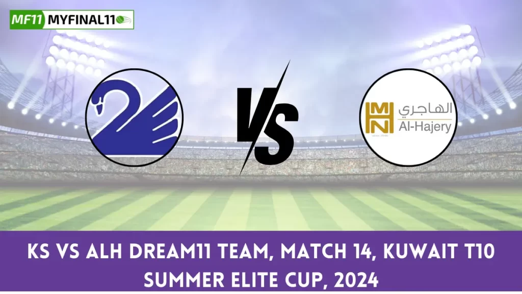 KS vs ALH Dream11 Prediction Today Kuwait T10 Elite Cup, Pitch Report, and Player Stats 2024