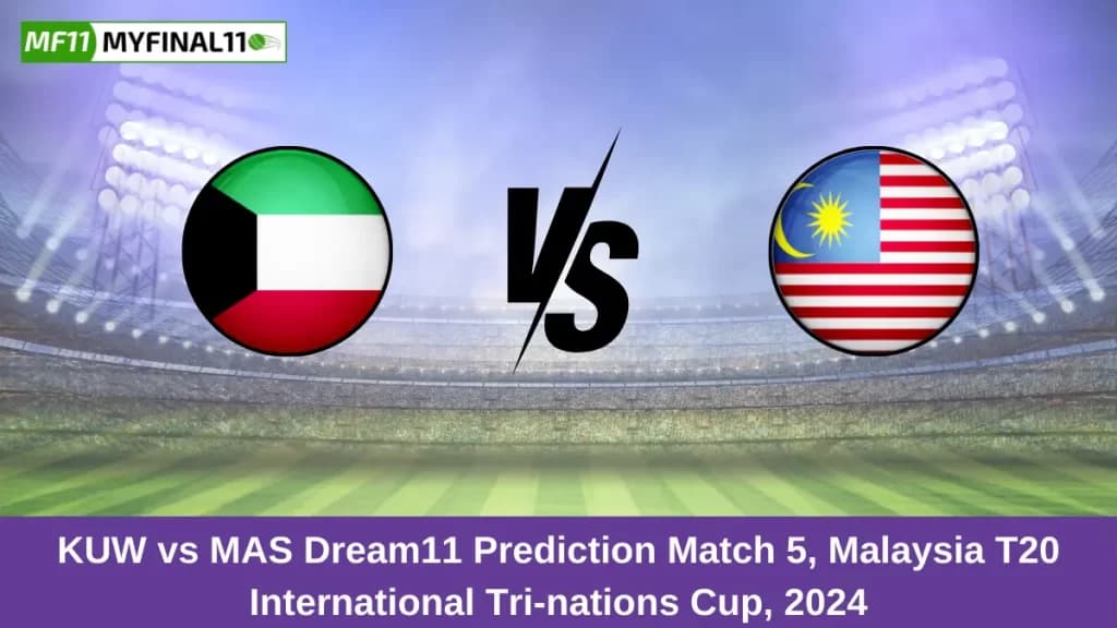 KUW vs MAS Dream11 Prediction: Match 5 Pitch Report, and Stats | Malaysia T20I Tri-nations Cup 2024
