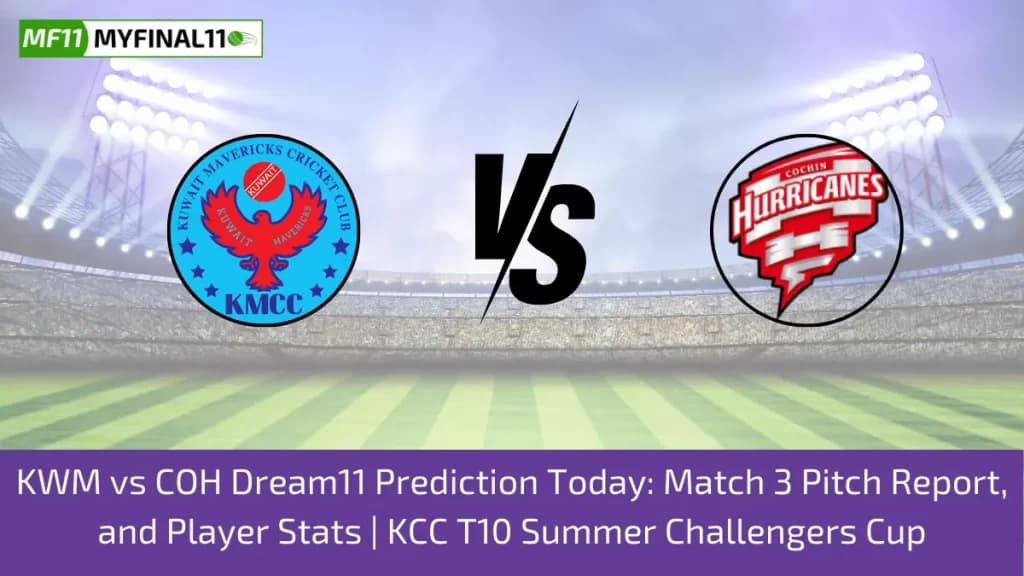 KWM vs COH Dream11 Prediction Today: Match 3 Pitch Report, and Player Stats | KCC T10 Summer Challengers Cup
