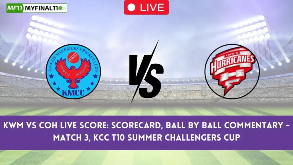 KWM vs COH Live Score: Scorecard, Ball by Ball Commentary – Match 3, KCC T10 Summer Challengers Cup