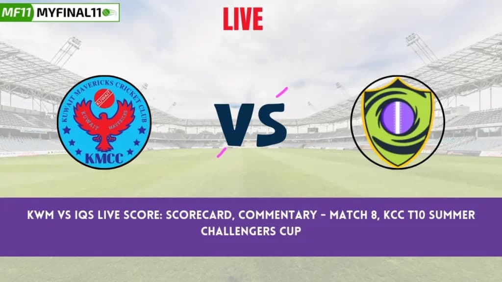 KWM vs IQS Live Score: Scorecard, Commentary – Match 8, KCC T10 Summer Challengers Cup
