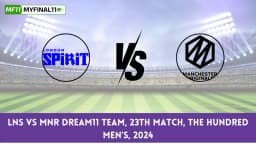 LNS vs MNR Dream11 Prediction Today: 23th Match Pitch Report, and Player Stats | The Hundred Mens 2024