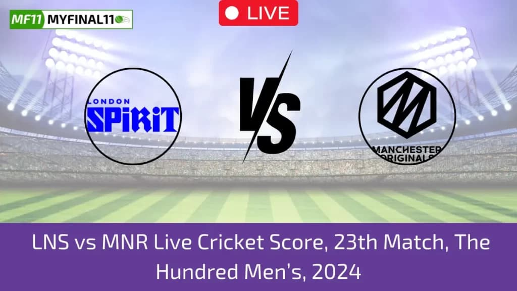 LNS vs MNR Live Score: Scorecard, Ball by Ball Commentary – 23th Match, The Hundred Mens
