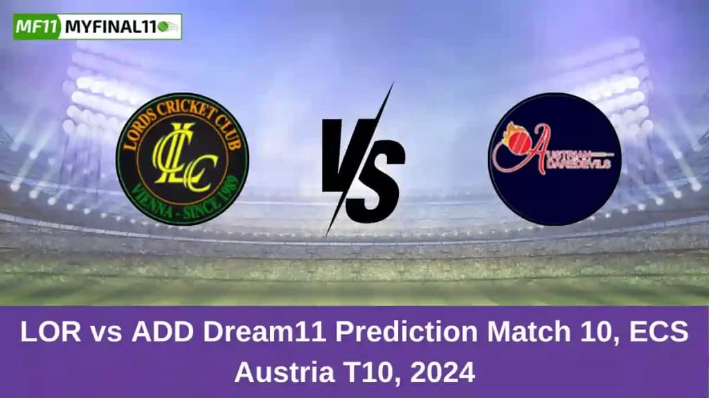 LOR vs ADD Dream11 Prediction Today: Match 10 Pitch Report, and Player Stats | ECS T10 Austria 2024