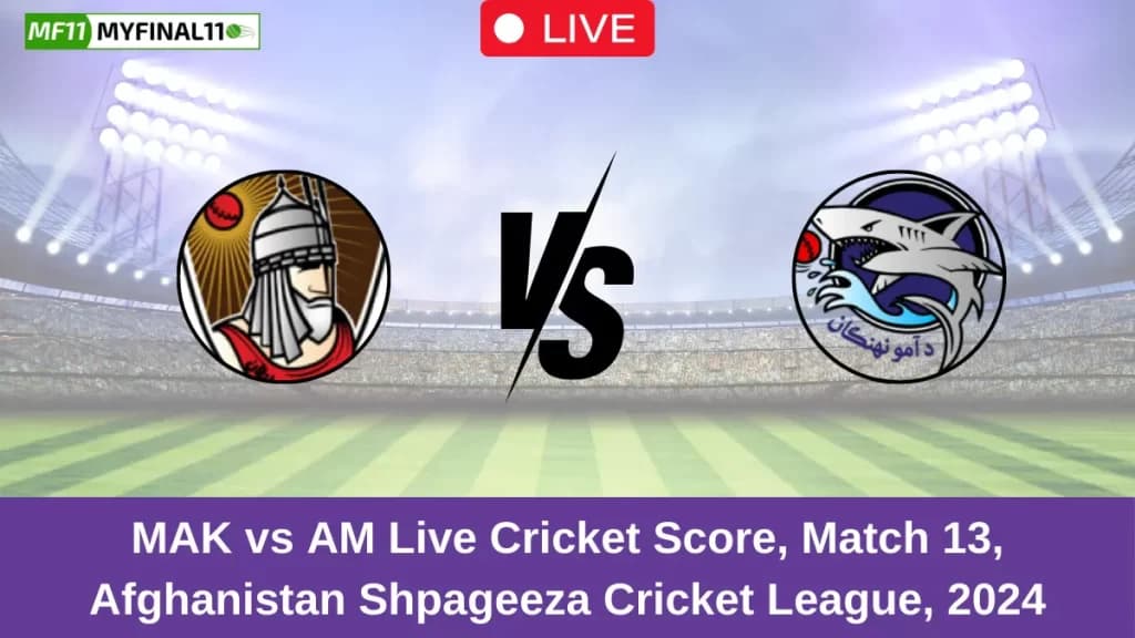 MAK vs AM Live Score: Scorecard, Commentary – Match 13, Shpageeza Cricket League 2024