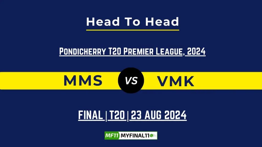 MMS vs VMK Player Battle, Head to Head Team Stats, Team Record – Pondicherry T20 Premier League, 2024