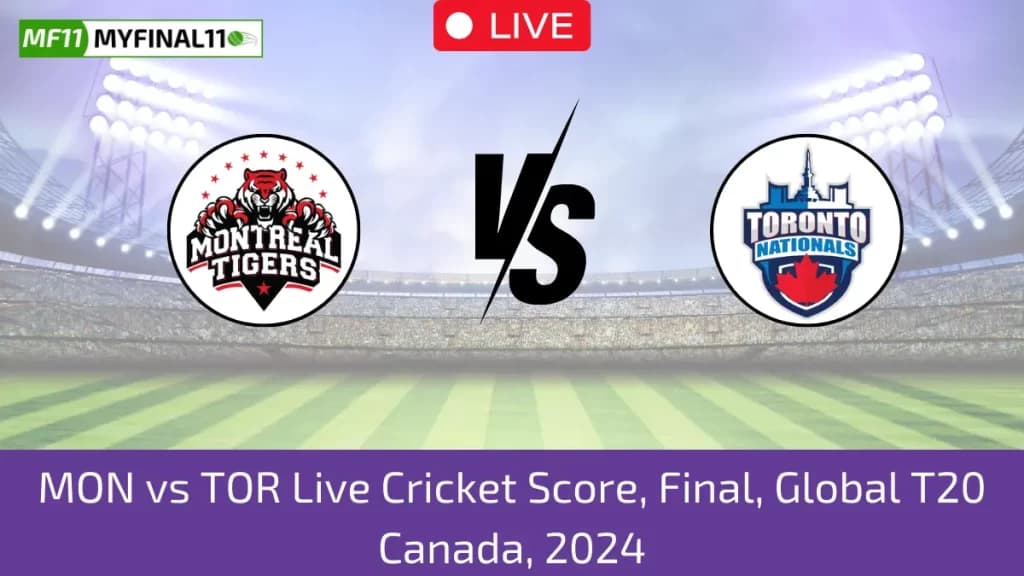 MON vs TOR Live Score: Scorecard, Ball by Ball Commentary – Final, Global T20 Canada