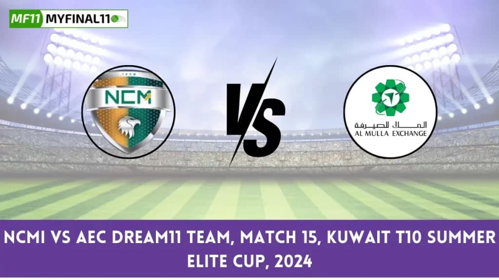 NCMI vs AEC Dream11 Prediction Today Kuwait T10 Elite Cup, Pitch Report, and Player Stats 2024