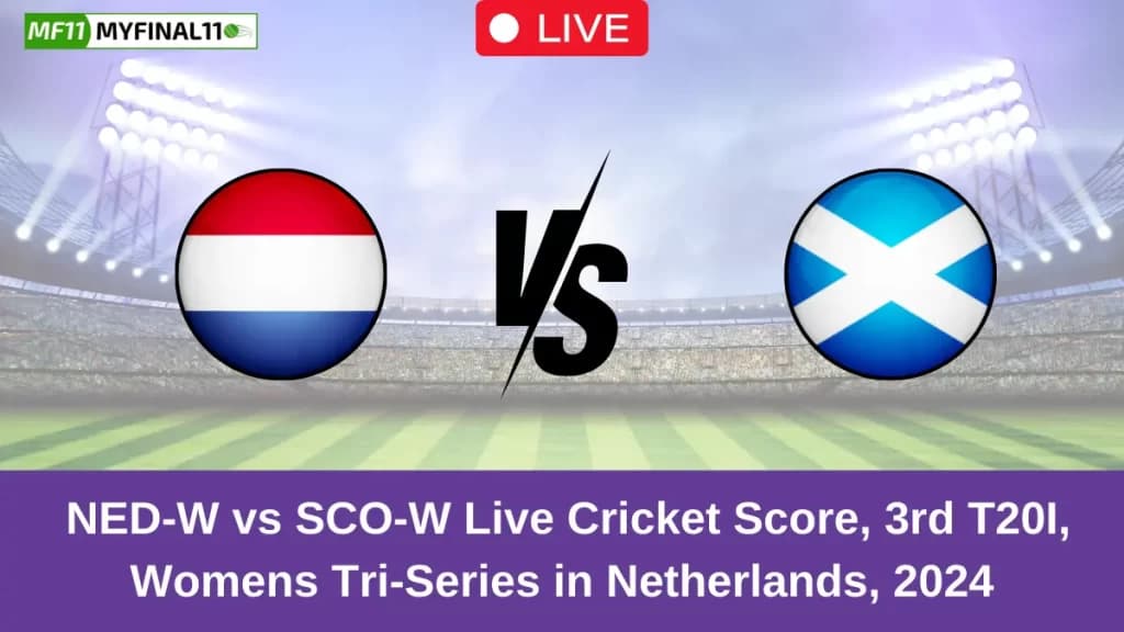 NED-W vs SCO-W Live Score: Scorecard, Ball by Ball Commentary – 3rd T20I, Womens Tri-Series in Netherlands