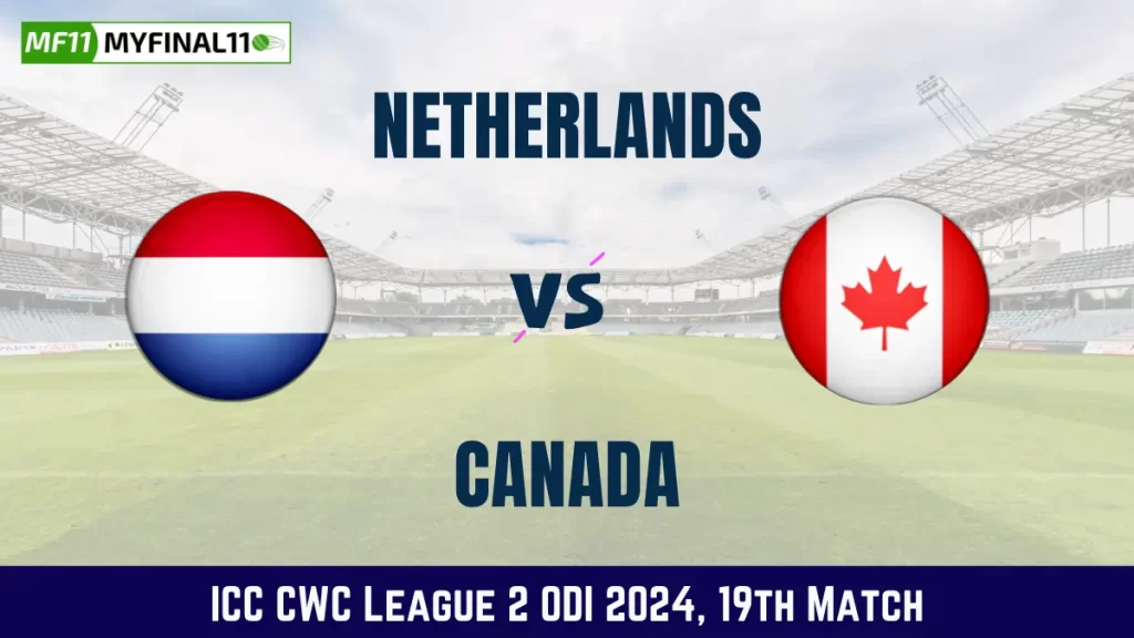 NED vs CAN Dream11 Prediction Today ICC CWC League 2 ODI Match, Pitch Report, and Player Stats 2024