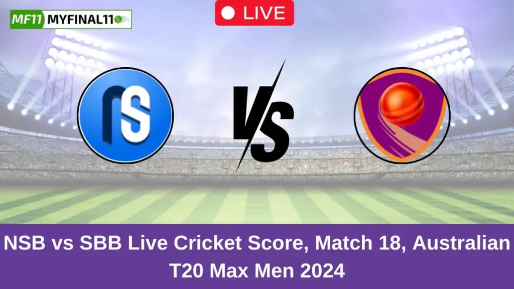 NSB vs SBB Live Score: Scorecard, Ball by Ball Commentary – Match 18, Australian T20 Max Men 2024