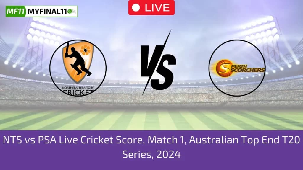 NTS vs PSA Live Score: Scorecard, Ball by Ball Commentary – Match 1, Top End T20 Series