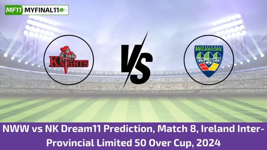 NK vs NWW Dream11 Prediction Today: Match 8 Pitch Report, and Player Stats | Ireland Inter-Provincial One Day Cup 2024