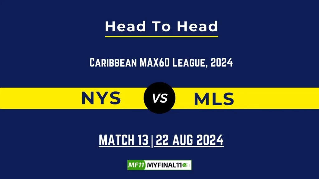 NYS vs MLS Player Battle, Head to Head Team Stats, Team Record – Caribbean MAX60 League, 2024
