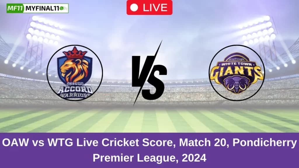 OAW vs WTG Live Score: Scorecard, Ball by Ball Commentary – Match 20, Pondicherry T20 Premier League, 2024