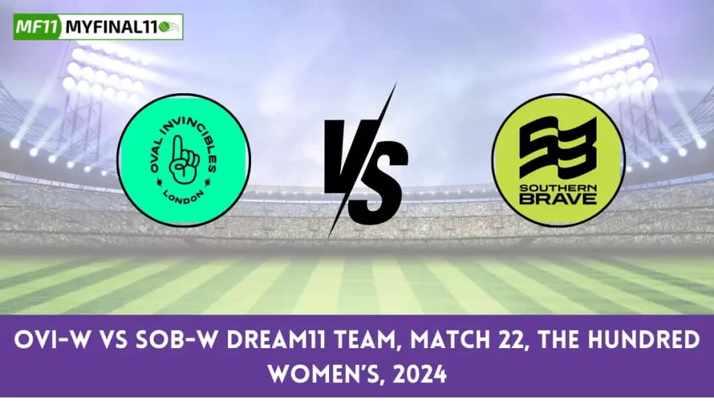 OVI-W vs SOB-W Dream11 Prediction Today 22nd Match The Hundred Womens, Pitch Report, & Player Stats 2024