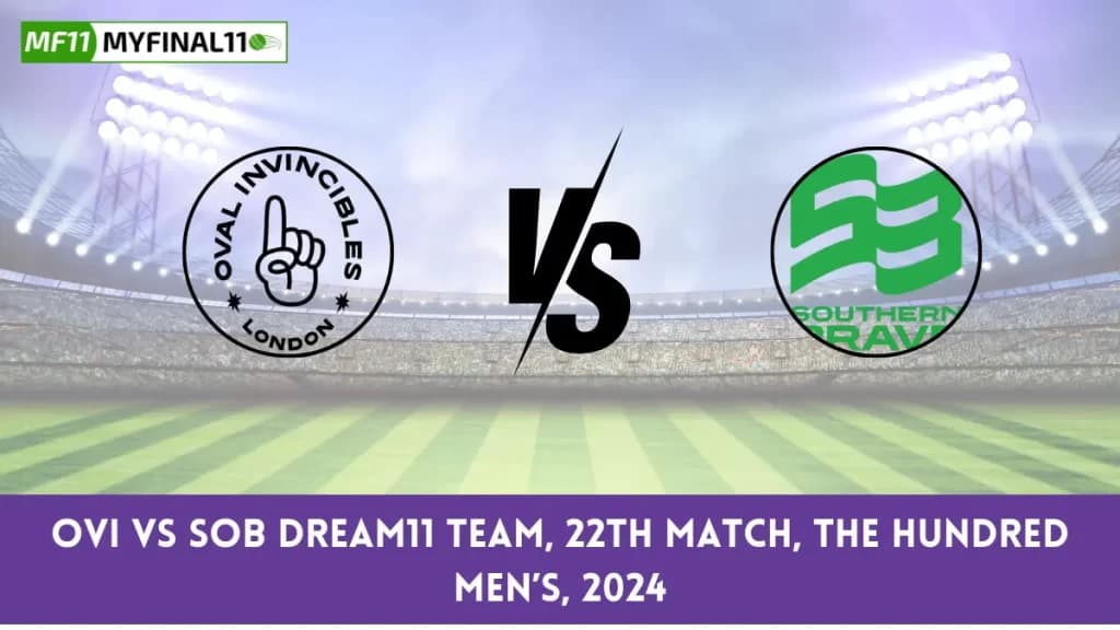 OVI vs SOB Dream11 Prediction Today: 22nd Match Pitch Report and Player Stats | The Hundred Mens 2024