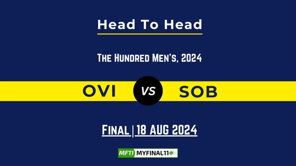 OVI vs SOB Player Battle, Head to Head Player Stats – The Hundred Men, 2024