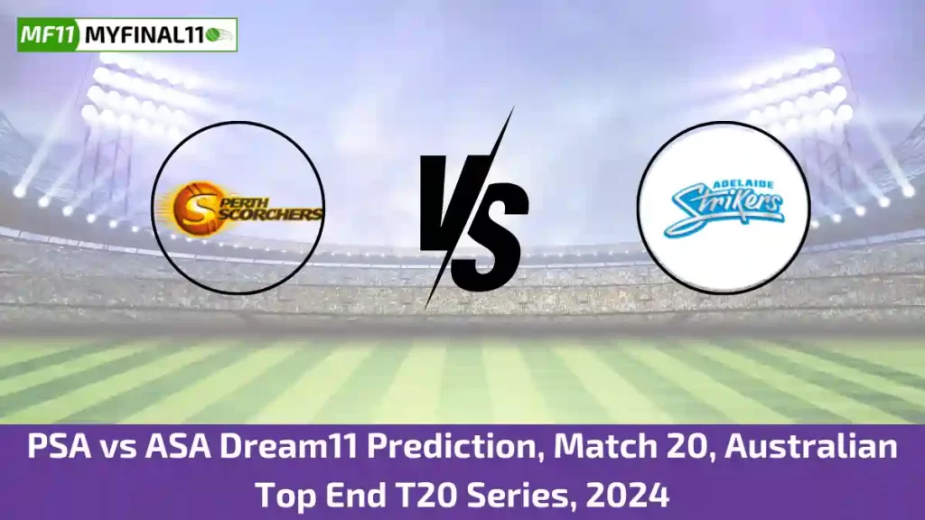 PSA vs ASA Dream11 Prediction Today: Match 20 Pitch Report, and Player Stats | Top End T20 Series