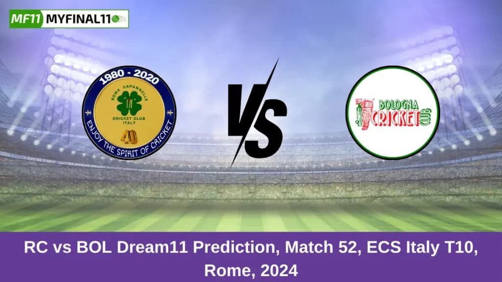 RC vs BOL Dream11 Prediction Today: Match 52 Pitch Report & Player Stats – ECS Italy T10, Rome 2024