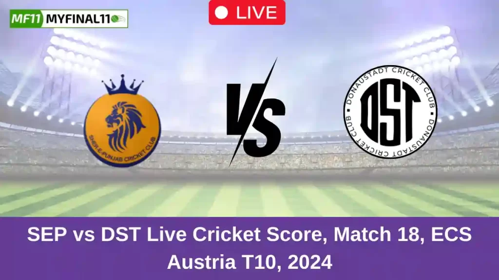 SEP vs DST Live Score: Scorecard, Ball by Ball Commentary – Match 18, ECS T10 Austria