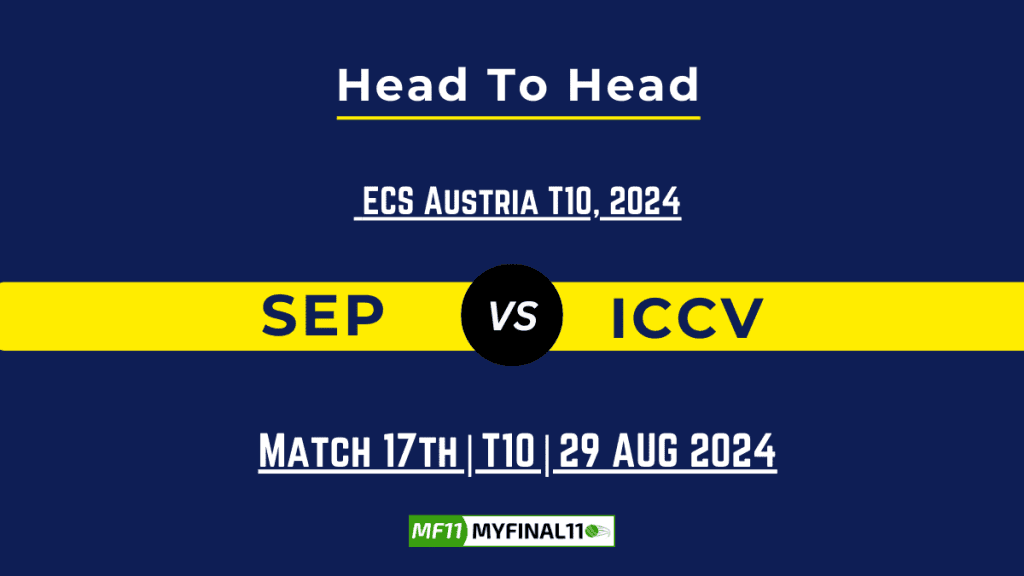 SEP vs ICCV Player Battle, Head to Head Team Stats, Team Record – ECS T10 Austria 2024