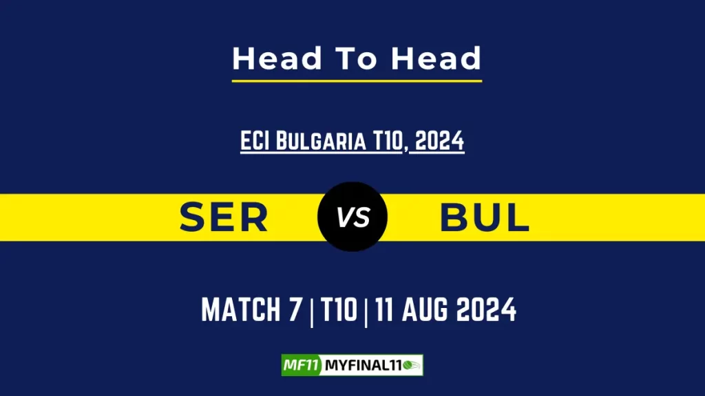 SER vs BUL Player Battle, Head to Head Team Stats, Player Record – ECI T10 Bulgaria, 2024