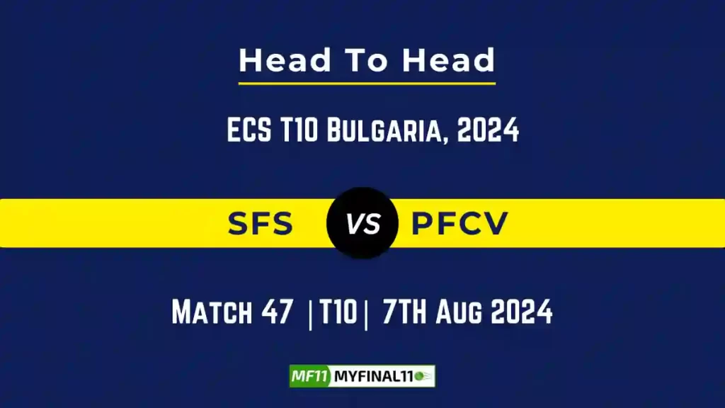 SFS vs PFCV Player Battle, Head to Head Team Stats, Player Record – ECS T10 Bulgaria, 2024