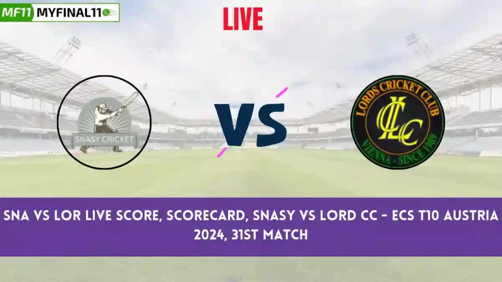 SNA vs LOR Live Score: Scorecard, Ball by Ball Commentary – Match 31, ECS T10 Austria 2024