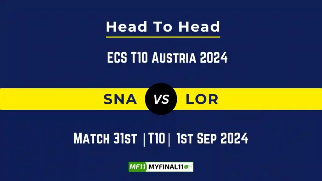 SNA vs LOR Player Battle, Head to Head Team Stats, Team Record – ECS T10 Austria 2024