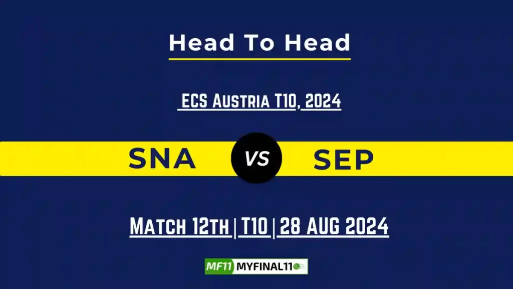 SNA vs SEP Player Battle, Head to Head Team Stats, Team Record – ECS T10 Austria 2024