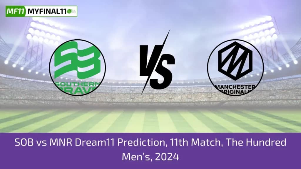 SOB vs MNR Dream11 Prediction Today: 11th Match Pitch Report and Player Stats | The Hundred Mens 2024