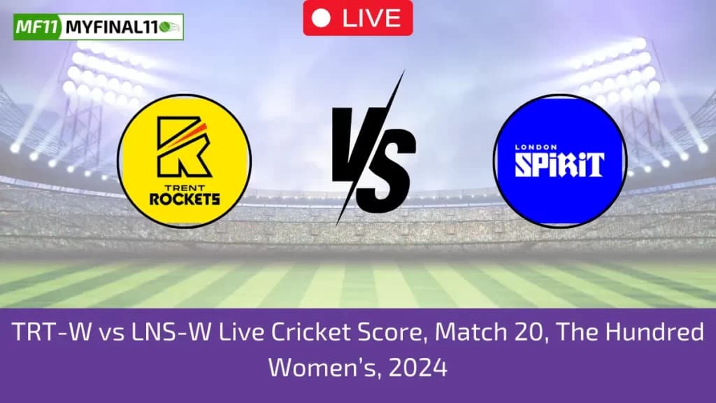 TRT-W vs LNS-W Live Score: Scorecard, Ball by Ball Commentary – Match 20, The Hundred Womens 2024