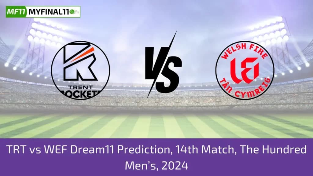 TRT vs WEF Dream11 Prediction Today: 14th Match Pitch Report and Player Stats | The Hundred Mens 2024