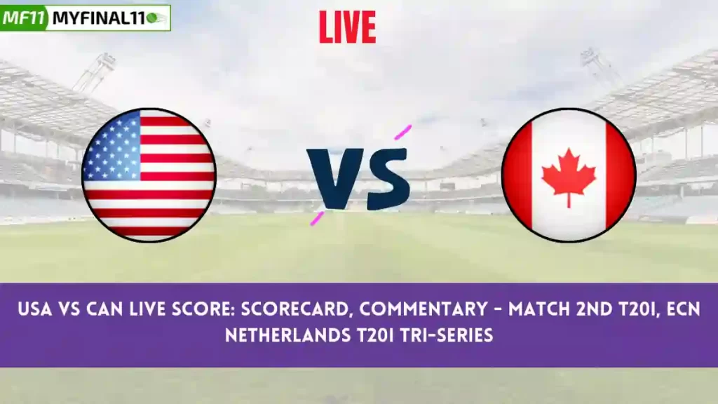 USA vs CAN Live Score: Scorecard, Ball by Ball Commentary – 2nd T20I, ECN Netherlands T20I Tri-Series, 2024