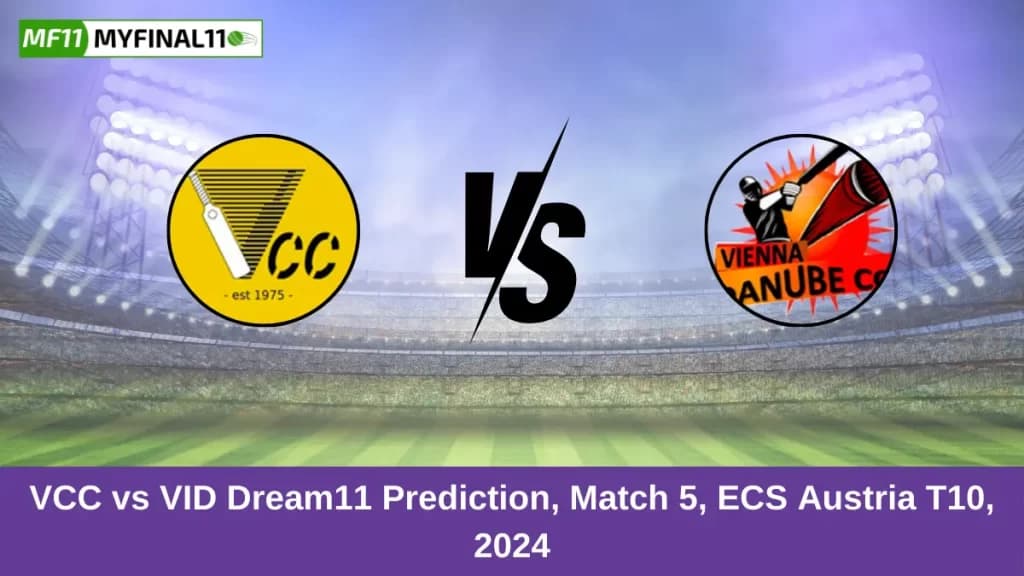 VCC vs VID Dream11 Prediction Today: Match 5 Pitch Report, and Player Stats | ECS T10 Austria 2024