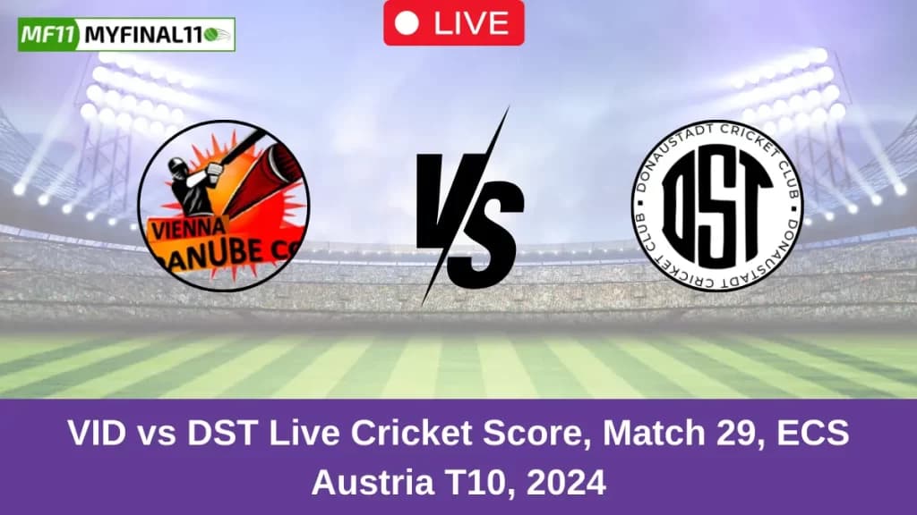 VID vs DST Live Score: Scorecard, Ball by Ball Commentary – Match 29, ECS T10 Austria 2024