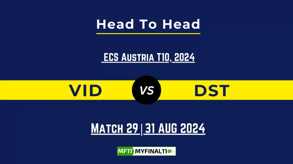 VID vs DST Player Battle, Head to Head Team Stats, Team Record – ECS T10 Austria 2024