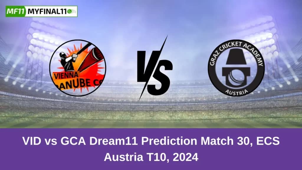 VID vs GCA Dream11 Prediction Today: Match 30 Pitch Report, and Player Stats | ECS Austria T10