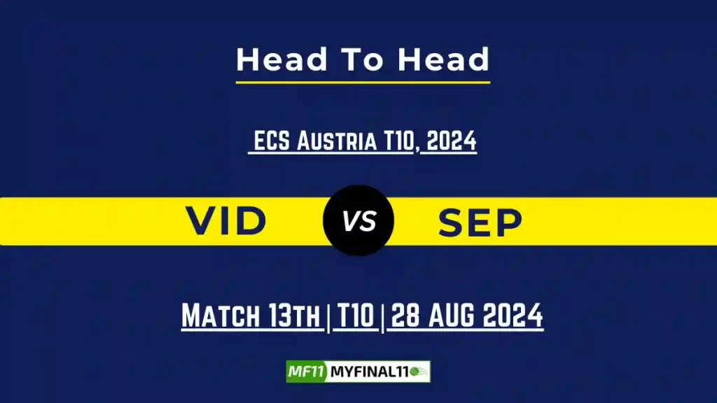 VID vs SEP Player Battle, Head to Head Team Stats, Team Record – ECS T10 Austria 2024