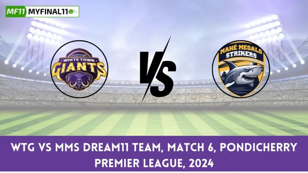 WTG vs MMS Dream11 Prediction Today 6th Match Pondicherry Premier League, Pitch Report, & Player Stats 2024