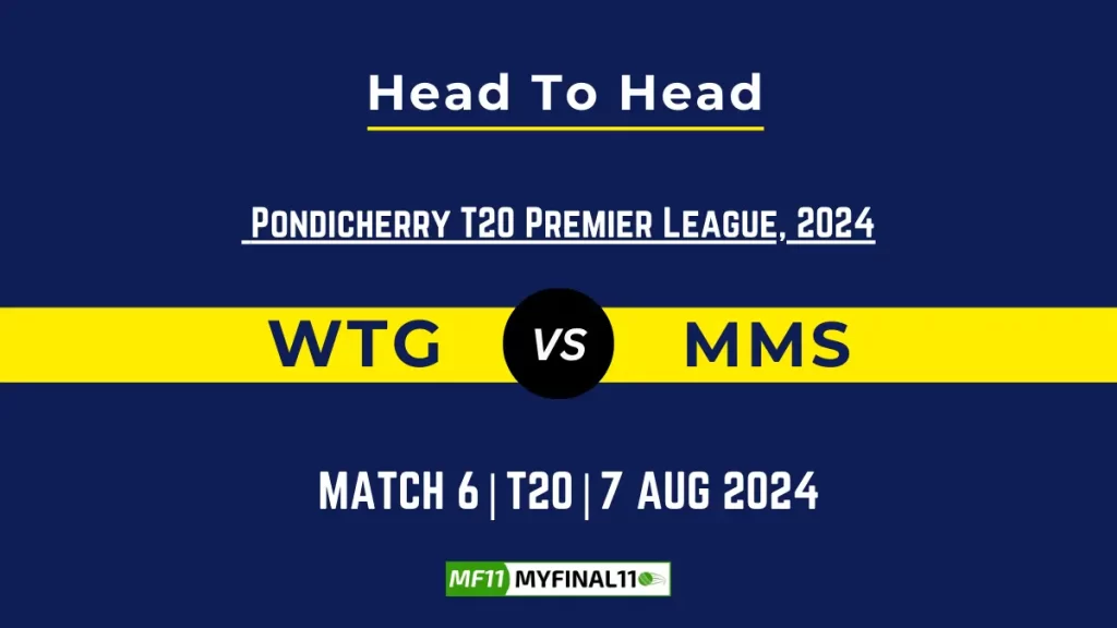 WTG vs MMS Player Battle, Head to Head Team Stats, Player Record – Pondicherry T20 Premier League, 2024