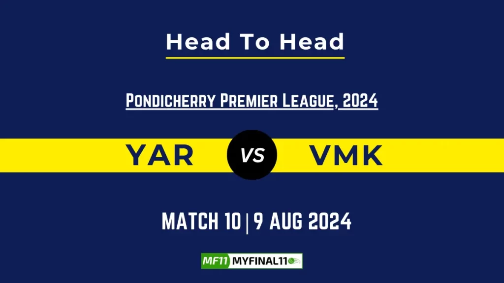 YAR vs VMK Player Battle, Head to Head Team Stats, Team Record – Pondicherry T20 Premier League, 2024