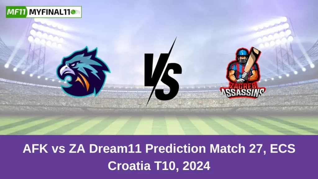 AFK vs ZA Dream11 Prediction Today: Match 27 Pitch Report, and Key Player | ECS T10 Croatia 2024